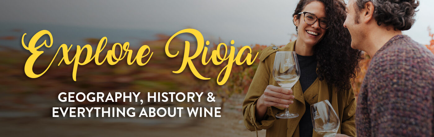 Explore Rioja: Geography, History & Everything About Wine